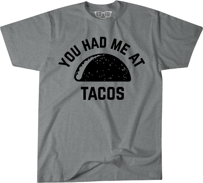 You Had Me At Tacos image 1